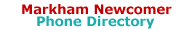 Markham Newcomer Phone Directory
