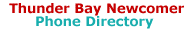 Thunder Bay Newcomer Phone Directory